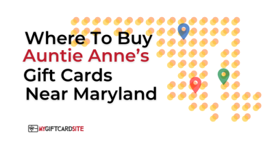 Where To Buy Auntie Anne’s Gift Cards Near Maryland
