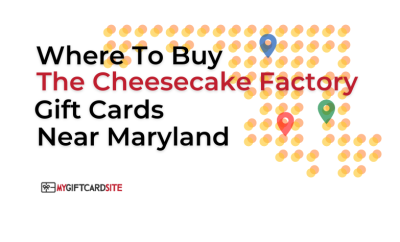 Where To Buy he Cheesecake Factory Gift Cards Near Maryland