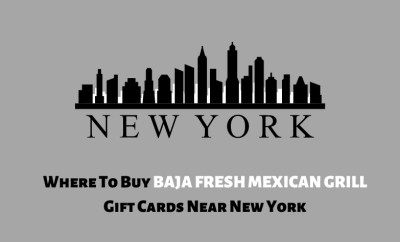 Where To Buy Baja Fresh Mexican Grill Gift Cards Near New York