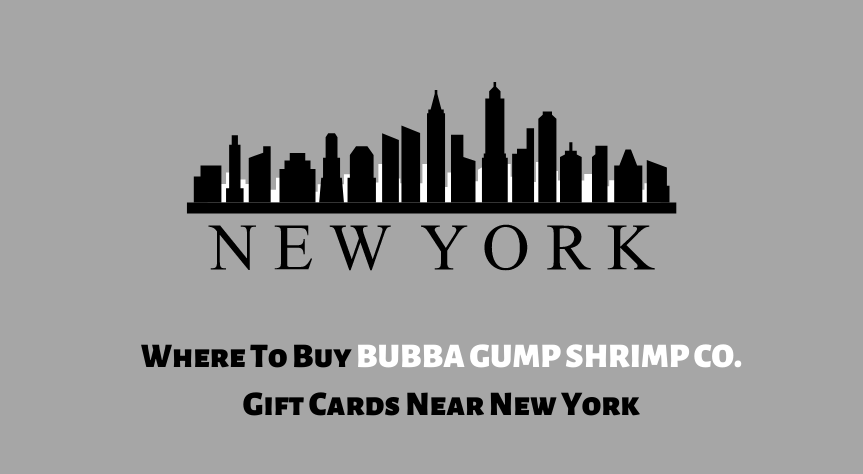 Where To Buy Bubba Gump Shrimp Co. Gift Cards Near New York