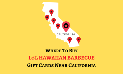 Where To Buy L&L Hawaiian Barbecue Gift Cards Near California