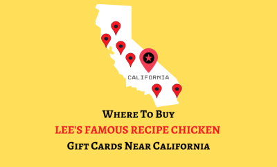 Where To Buy Lee’s Famous Recipe Chicken Gift Cards Near California
