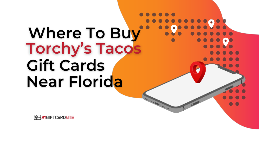 Where To Buy Torchy’s Tacos Gift Cards Near Florida