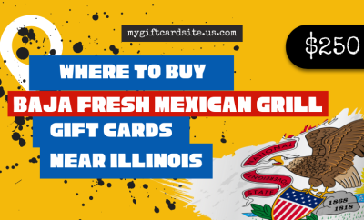 where to buy Baja Fresh Mexican Grill gift cards near Illinois