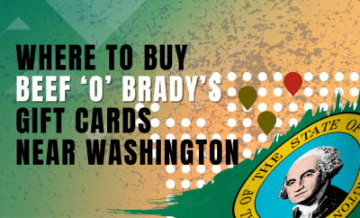 Where To Buy Beef ‘O’ Brady’s Gift Cards Near Washington