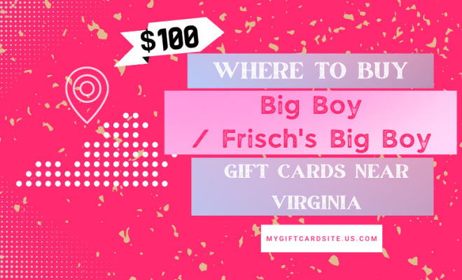 Where To Buy Big BoyFrisch’s Big Boy Gift Cards Near Virginia