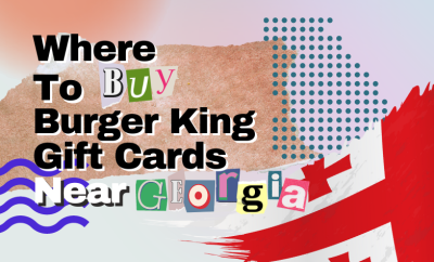 Where To Buy Burger King Gift Cards Near Georgia