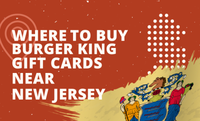 Where To Buy Burger King Gift Cards Near New Jersey