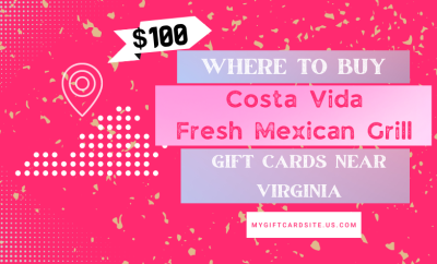 Where To Buy Costa Vida Fresh Mexican Grill Gift Cards Near Virginia