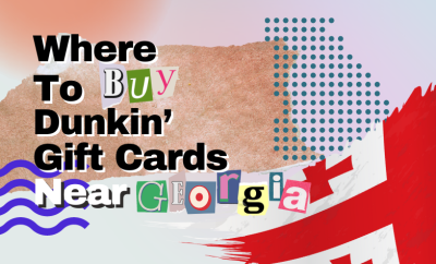 Where To Buy Dunkin’ Gift Cards Near Georgia