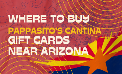 Where To Buy Pappasito’s Cantina Gift Cards Near Arizona
