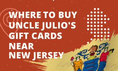 Where To Buy Uncle Julio's Gift Cards Near New Jersey