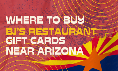 Where To buy BJ’s Restaurant & Brewhouse Gift cards Near Arizona