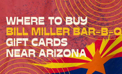 Where To buy Bill Miller Bar-B-Q Gift cards Near Arizona