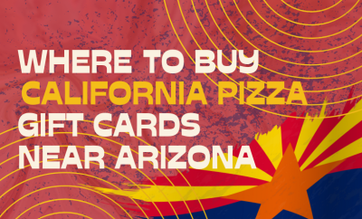 Where To buy California Pizza Kitchen Gift cards Near Arizona