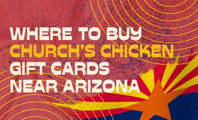 Where To buy Church’s Chicken Gift cards Near Arizona