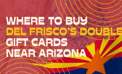 Where To buy Del Frisco’s Double Eagle Steak House Gift cards Near Arizona