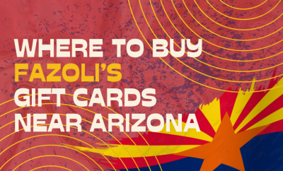 Where To buy Fazoli’s Gift cards Near Arizona