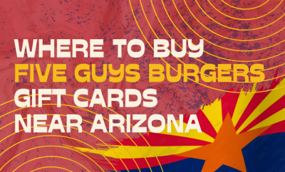 Where To buy Five Guys Burgers and Fries Gift cards Near Arizona