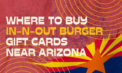 Where To buy In-N-Out Burger Gift cards Near Arizona