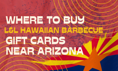 Where To buy L&L Hawaiian Barbecue Gift cards Near Arizona