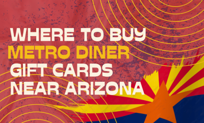 Where To buy Metro Diner Gift cards Near Arizona