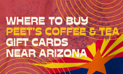 Where To buy Peet’s Coffee & Tea Gift cards Near Arizona