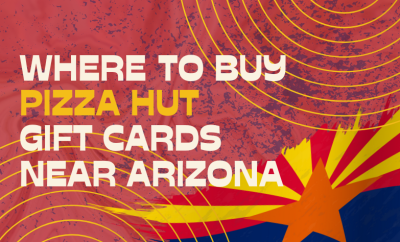 Where To buy Pizza Hut Gift cards Near Arizona