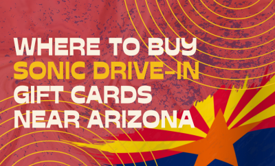 Where To buy Sonic Drive-In Gift cards Near Arizona