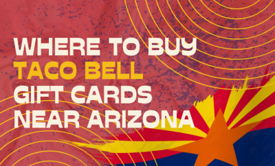 Where To buy Taco Bell Gift cards Near Arizona