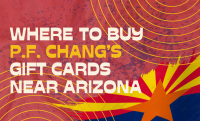 Where To buyP.F. Chang’s Gift cards Near Arizona
