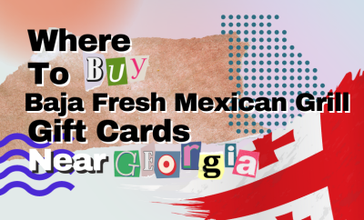 where to buy Baja Fresh Mexican Grill gift cards near Georgia