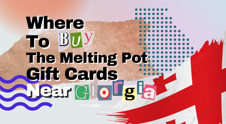 where to buy The Melting Pot gift cards near Georgia