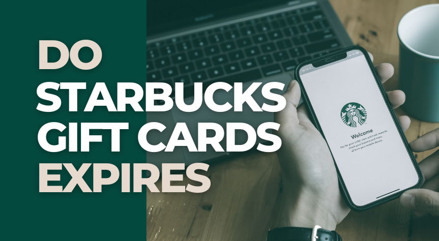 Do Starbucks Gift cards Expire - MyGiftCardSite